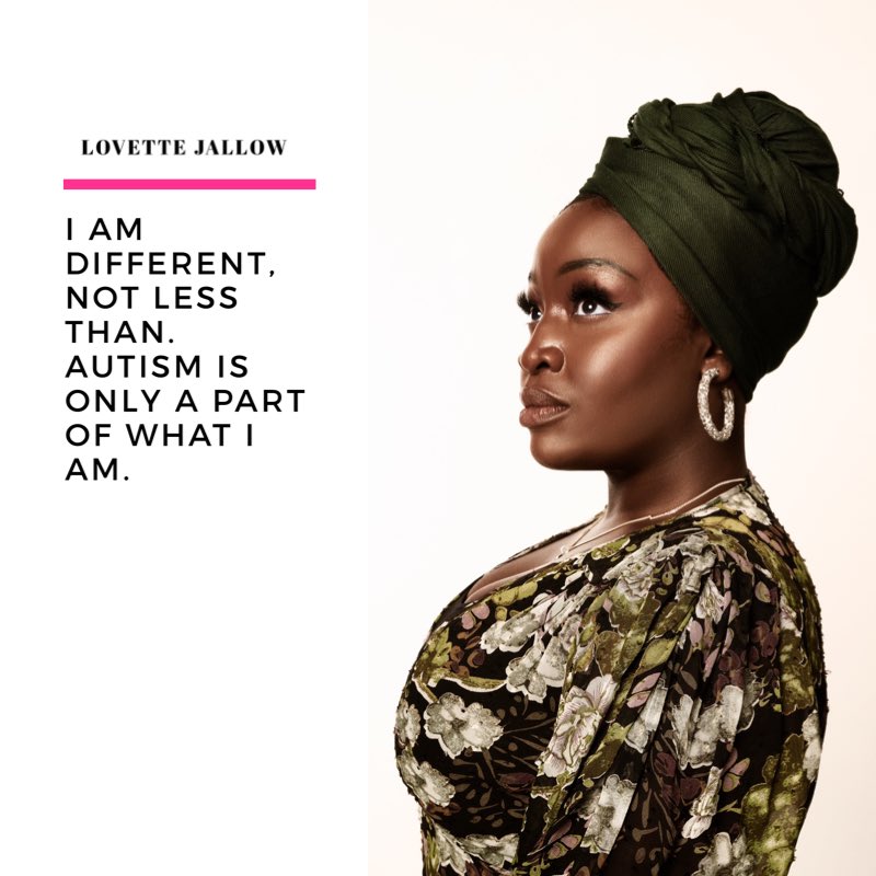 Lovette Jallow on autism with quote 'I am different, not less than. Autism is only a part of what I am.'